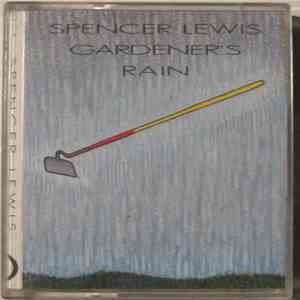 Spencer Lewis - Gardener's Rain