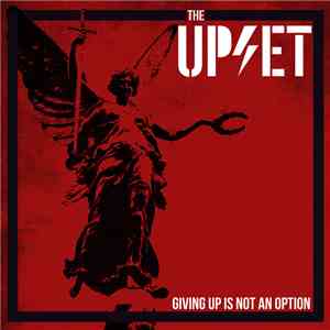 The Upset  - Giving Up Is Not An Option