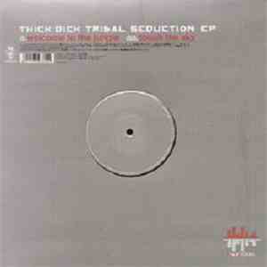 Thick:Dick - Tribal Seduction EP