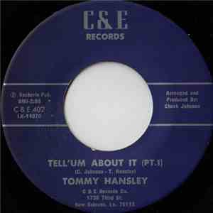Tommy Hansley - Tell Um About It Pt 1 / Tell Um About It Pt 2
