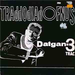 Traddodiad Ofnus - Datgan - 3 Trac