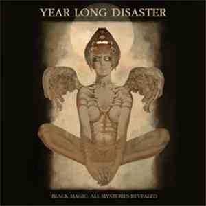 Year Long Disaster - Black Magic; All Mysteries Revealed