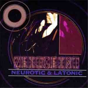 Zeitgeist  - Neurotic & Latonic