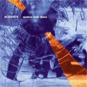 Acidente - Quebre Este Disco