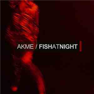 AKME - Fish At Night