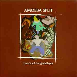 Amoeba Split - Dance Of The Goodbyes