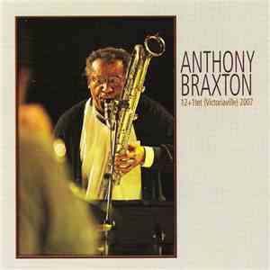Anthony Braxton - 12+1tet (Victoriaville) 2007