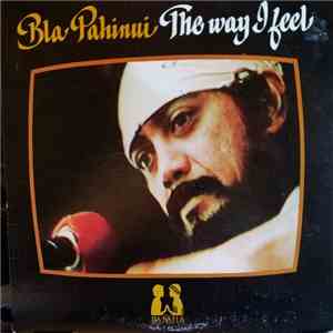 Bla Pahinui - The Way I Feel