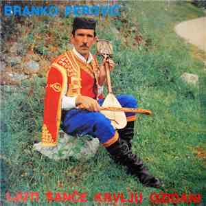 Branko Perović - Ljuti Šanče Krvlju Ozidani