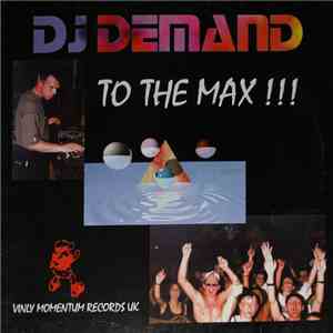 DJ Demand - To The Max!!!