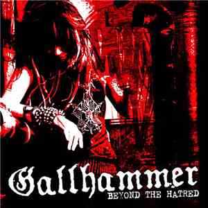 Gallhammer - Beyond the Hatred