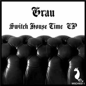 Grau - Switch House Time EP