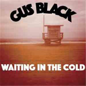 Gus Black - Waiting In The Cold