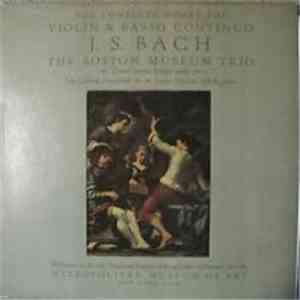 J. S. Bach - The Boston Museum Trio - The Complete Works For Violin & Basso ...