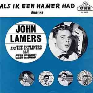 John Lamers And The Skyliners o.l.v. Cees Dingen - Als Ik Een Hamer Had