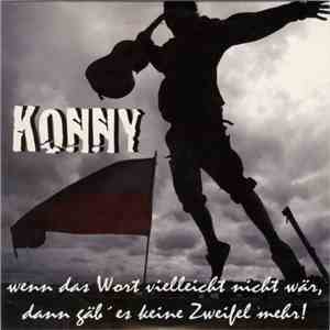 Konny -  Wenn das Wort vielleicht nicht wär, dann gäb es keine Zweifel mehr!