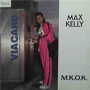 Max Kelly - M.K.O.K.