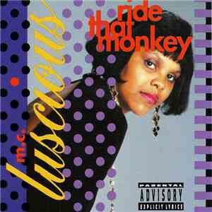 M.C. Luscious - Ride That Monkey