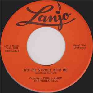 Phil Lance, The Versa-Tels - Do The Stroll With Me / That's When My Dream C ...