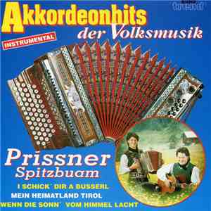Prissner Spitzbua'm - Akkordeonhits Der Volksmusik