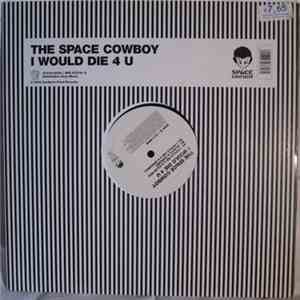 Space Cowboy - I Would Die 4 U
