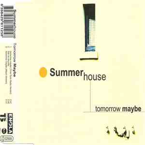 Summerhouse  - Tomorrow Maybe