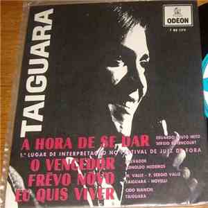 Taiguara - A Hora de Se Dar / O Vencedor / Frêvo Novo / Eu Quis Viver