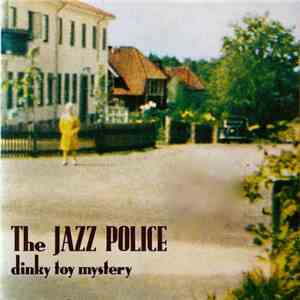 The Jazz Police - Dinky Toy Mystery