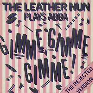 The Leather Nun - Gimme Gimme Gimme! (The Rejected Version)