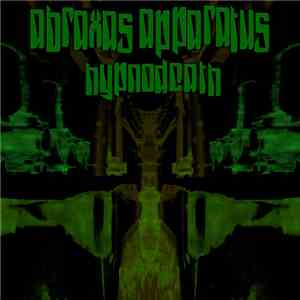 Abraxas Apparatus - Hypnodeath