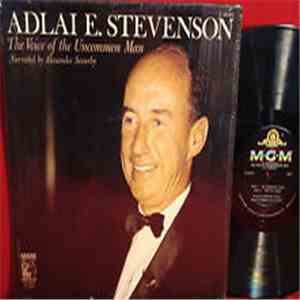 Adlai Stevenson - The Voice Of The Uncommon Man