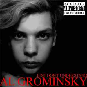 Al Grominsky - Just Don't Understand