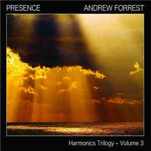 Andrew Forrest - Presence  (Harmonics Trilogy ~ Volume 3)