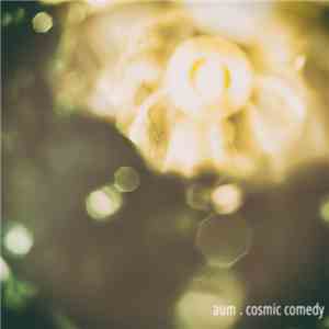 aum  - Cosmic Comedy