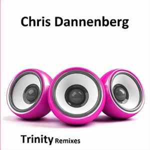 Chris Dannenberg - Trinity Remixes