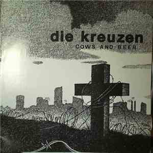 Die Kreuzen - Cows And Beer