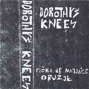 Dorothy's Knees - Pička Je Najjače Oružje