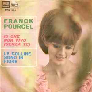 Franck Pourcel - Io Che Non Vivo (Senza Te) / Le Colline Sono In Fiore