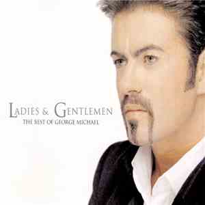 George Michael - Ladies & Gentlemen (The Best Of George Michael)