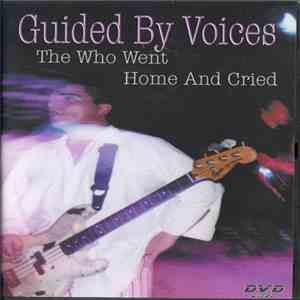 Guided By Voices - The Who Went Home And Cried