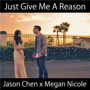 Jason Chen & Megan Nicole - Just Give Me A Reason