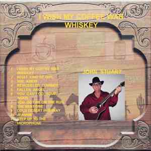 John Stuart  - I Wish My Coffee Was Whiskey