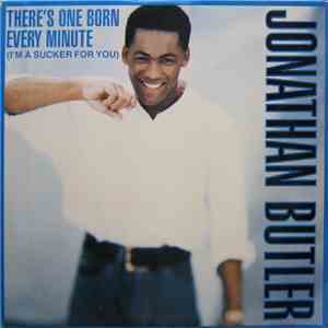 Jonathan Butler - There's One Born Every Minute (I'm A Sucker For You)