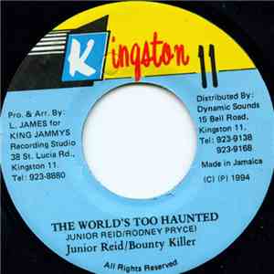 Junior Reid / Bounty Killer - The World's Too Haunted