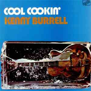 Kenny Burrell - Cool Cookin'