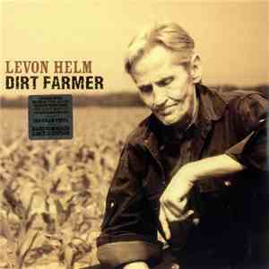 Levon Helm - Dirt Farmer