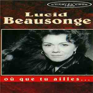 Lucid Beausonge - Où Que Tu Ailles...