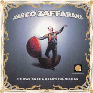 Marco Zaffarano - He Was Once A Beautiful Woman