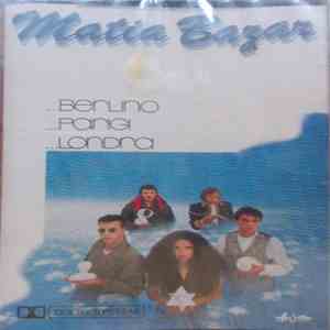 Matia Bazar - ... Berlino ... Parigi ... Londra