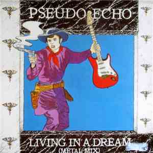 Pseudo Echo - Living In A Dream (Metal Mix)